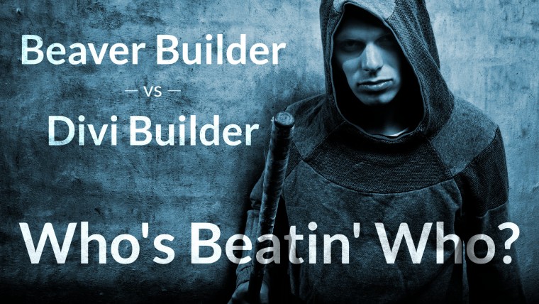 Beaver Builder vs Divi Builder - a Beaver Builder Review